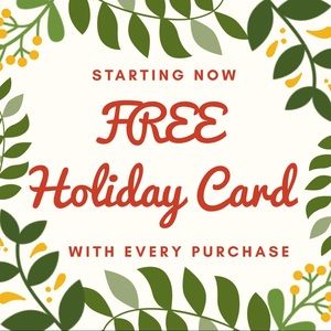 HANDMADE HOLIDAY CARD WITH EVERY PURCHASE!